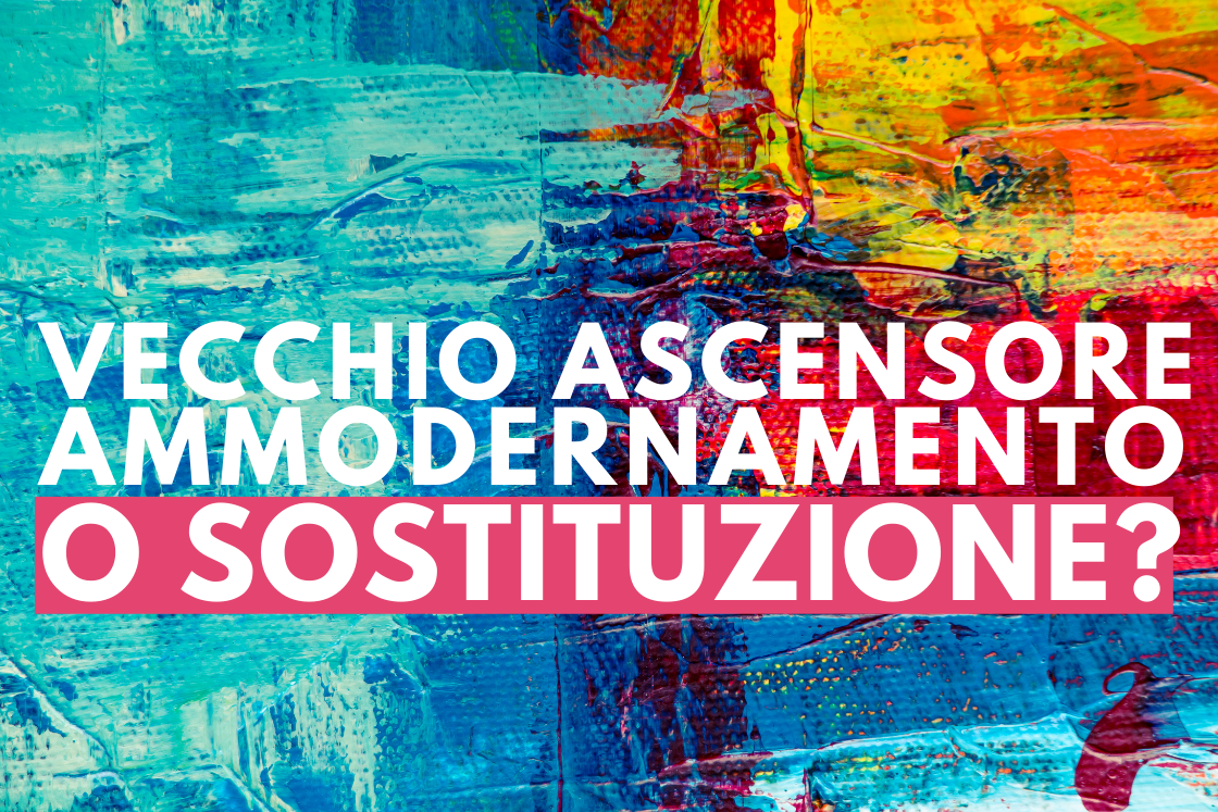 AMMODERNAMENTO SOSTITUZIONE ASCENSORE