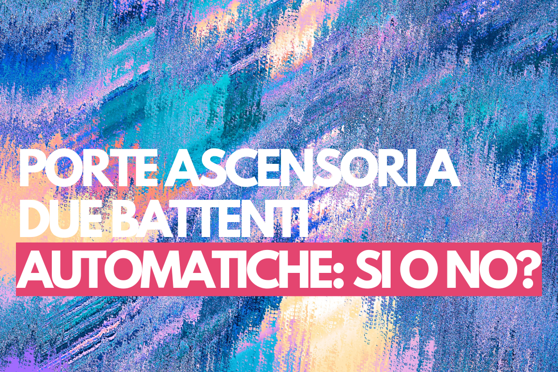 PORTE ASCENSORI A DUE BATTENTI AUTOMATICHE